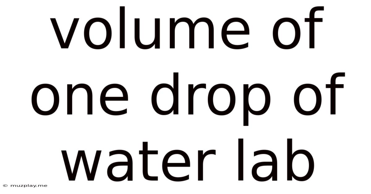 Volume Of One Drop Of Water Lab