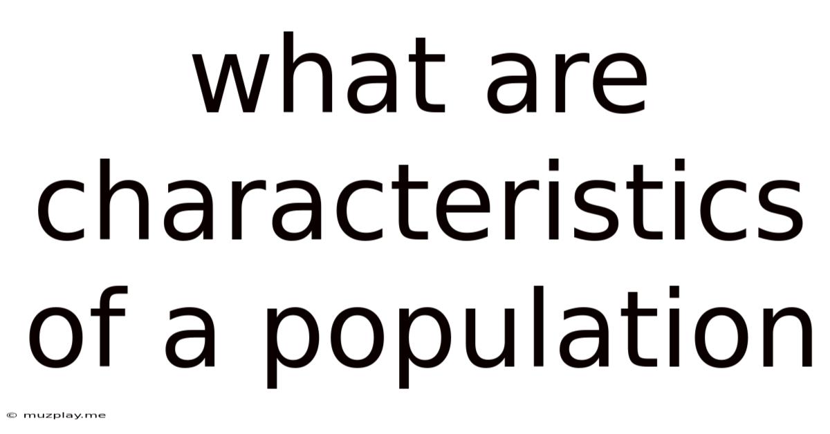 What Are Characteristics Of A Population