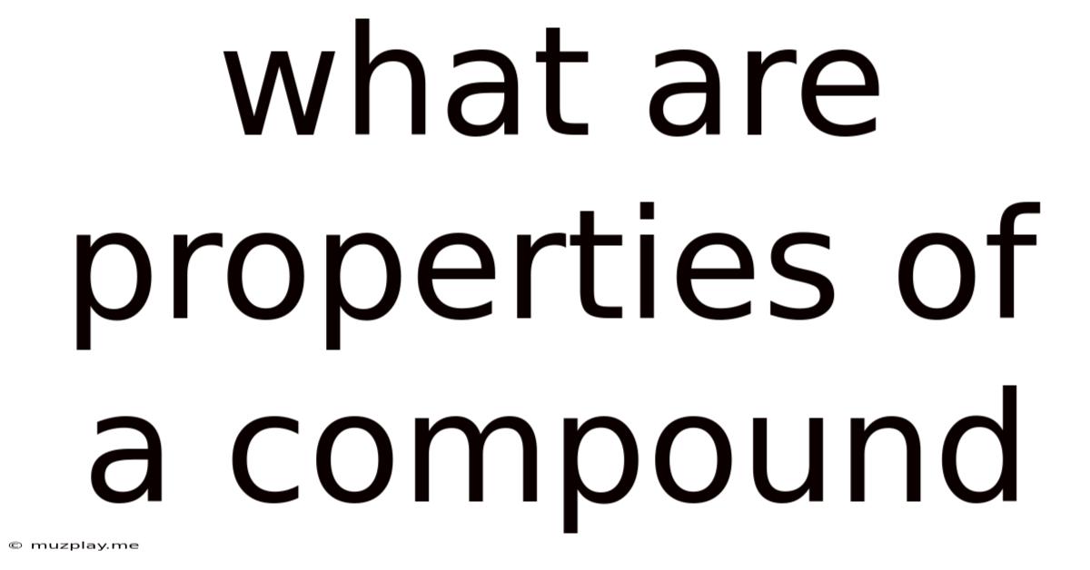 What Are Properties Of A Compound