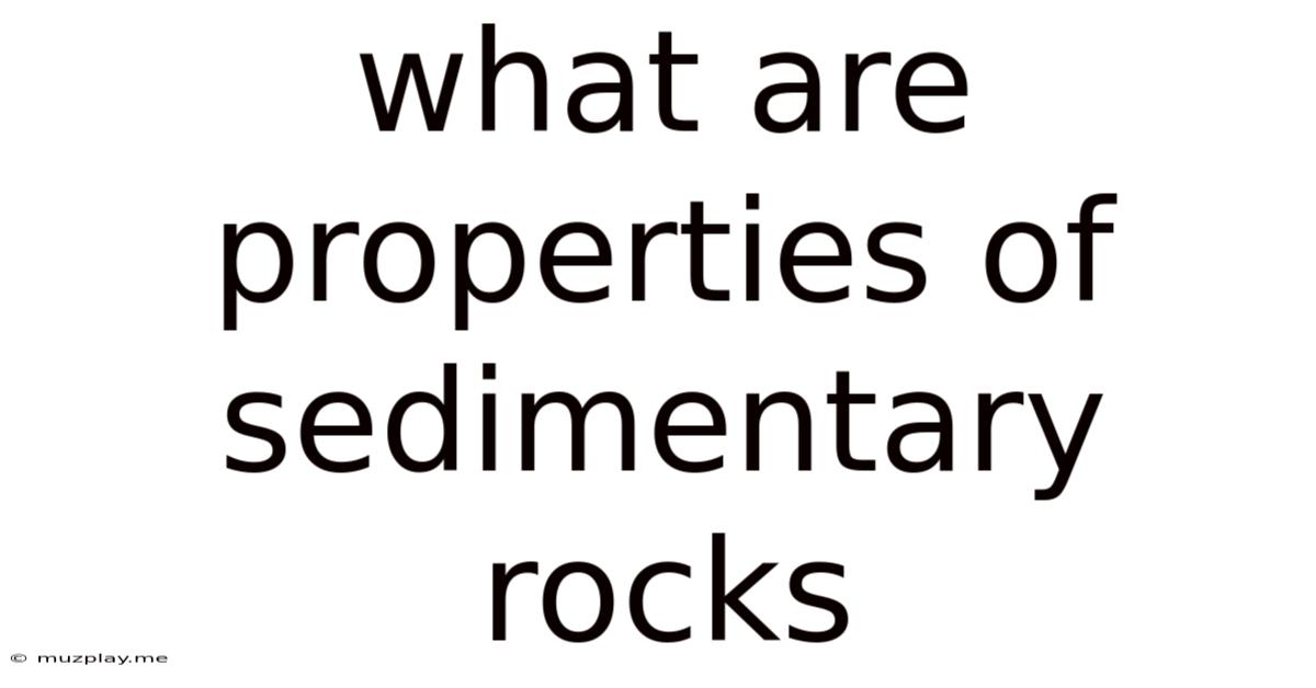 What Are Properties Of Sedimentary Rocks
