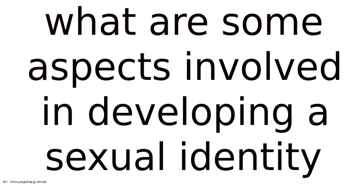 What Are Some Aspects Involved In Developing A Sexual Identity