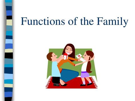 What Are The Functions Of The Family