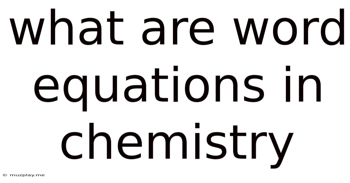 What Are Word Equations In Chemistry