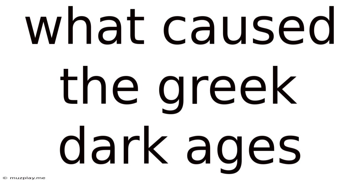 What Caused The Greek Dark Ages