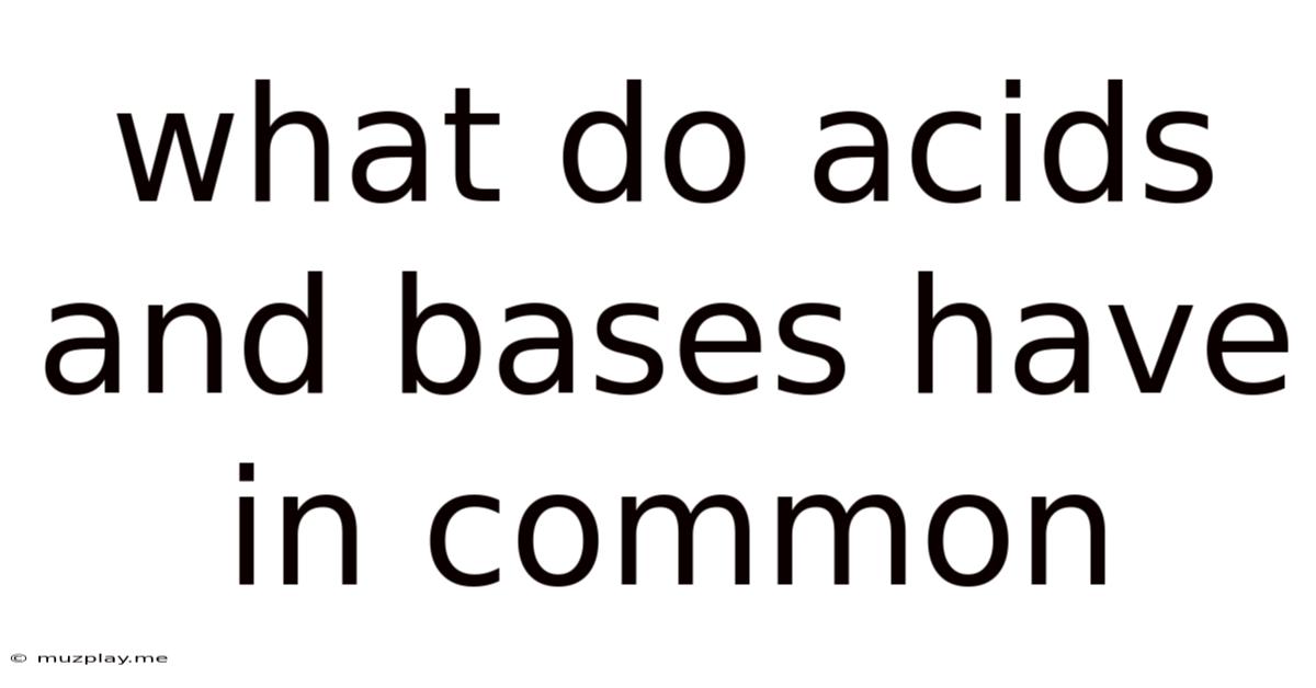 What Do Acids And Bases Have In Common