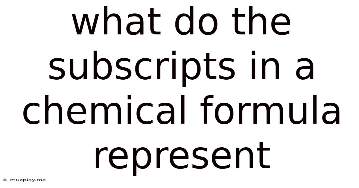 What Do The Subscripts In A Chemical Formula Represent