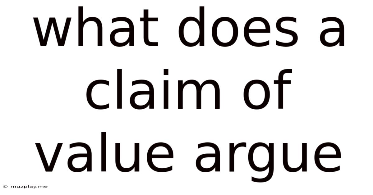 What Does A Claim Of Value Argue