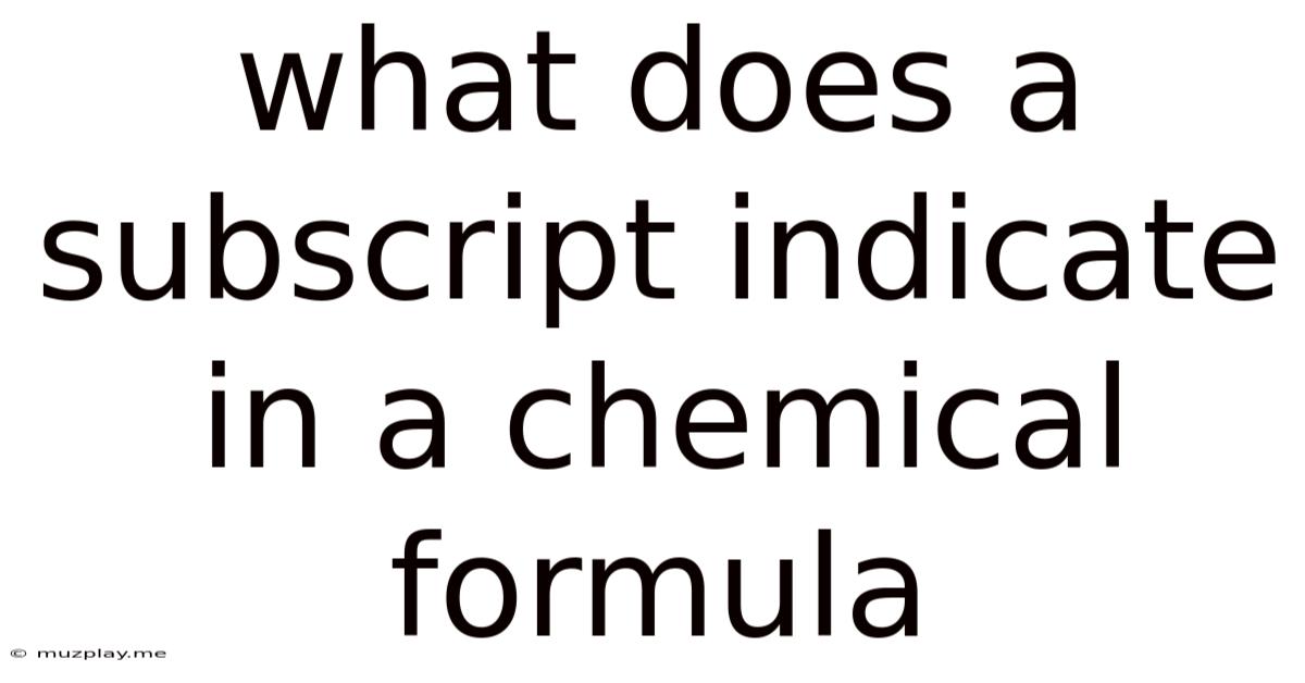 What Does A Subscript Indicate In A Chemical Formula