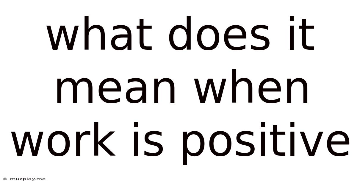 What Does It Mean When Work Is Positive