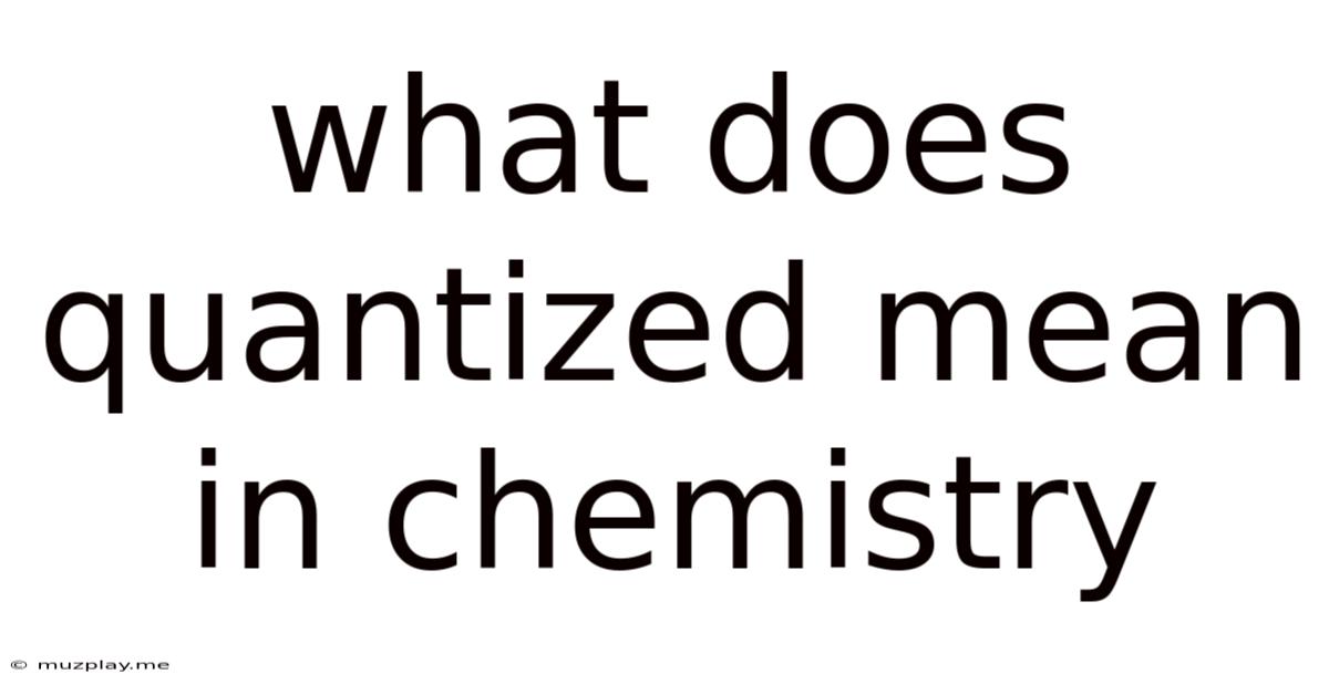 What Does Quantized Mean In Chemistry
