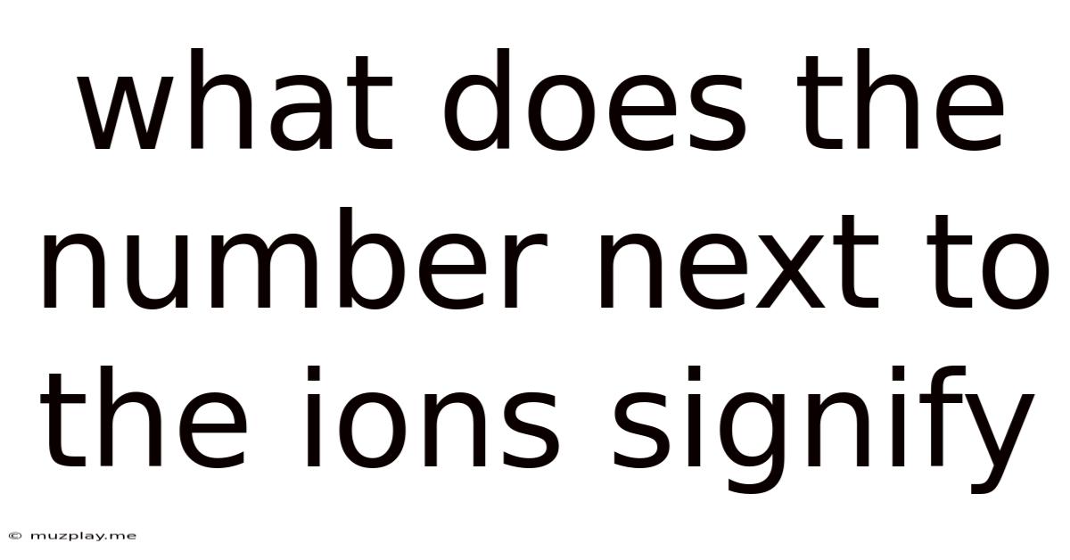 What Does The Number Next To The Ions Signify