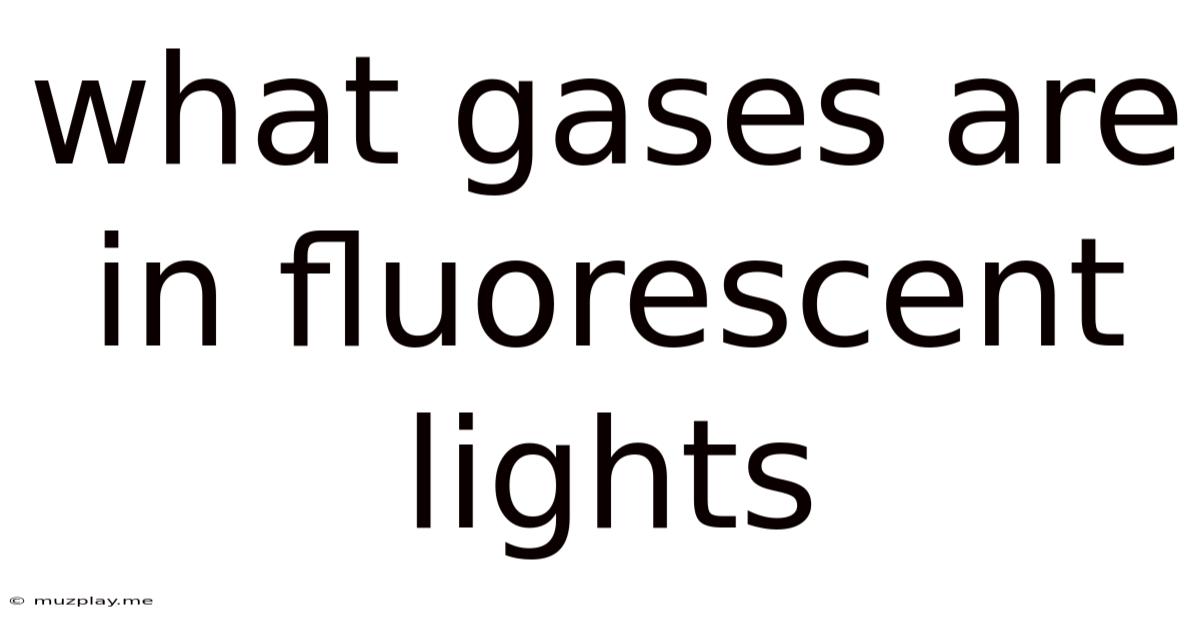 What Gases Are In Fluorescent Lights