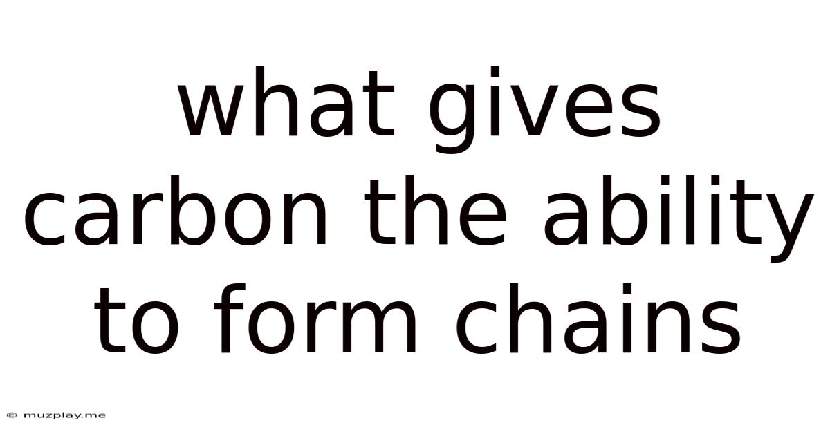 What Gives Carbon The Ability To Form Chains