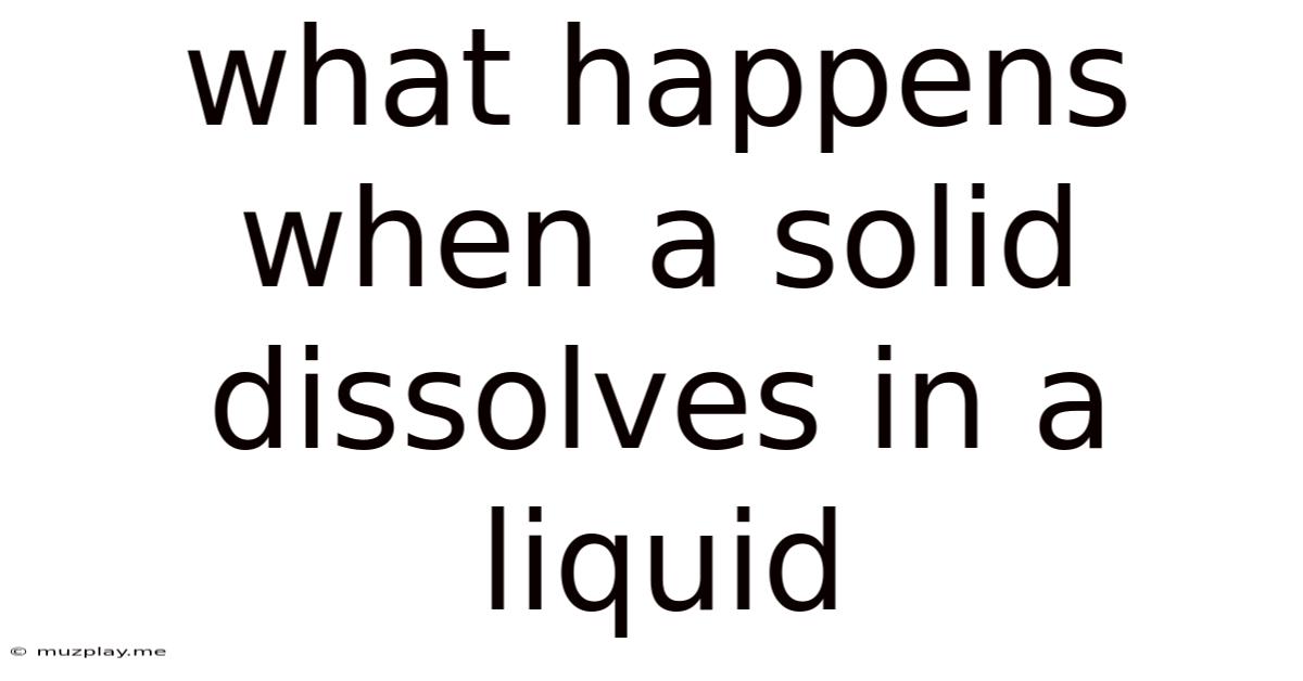 What Happens When A Solid Dissolves In A Liquid