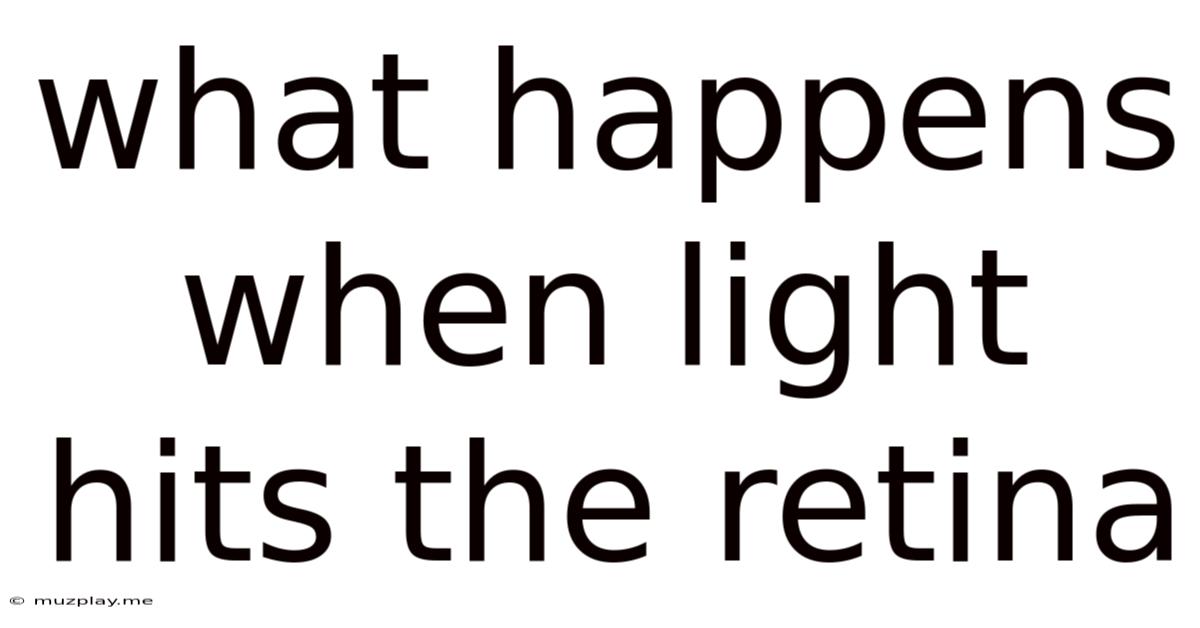 What Happens When Light Hits The Retina