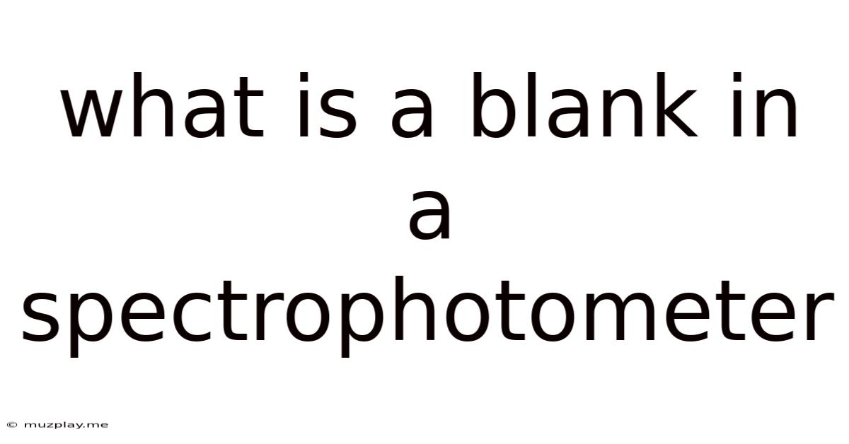 What Is A Blank In A Spectrophotometer