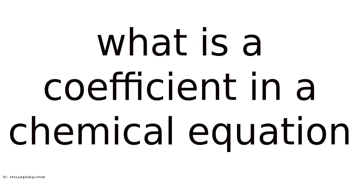 What Is A Coefficient In A Chemical Equation