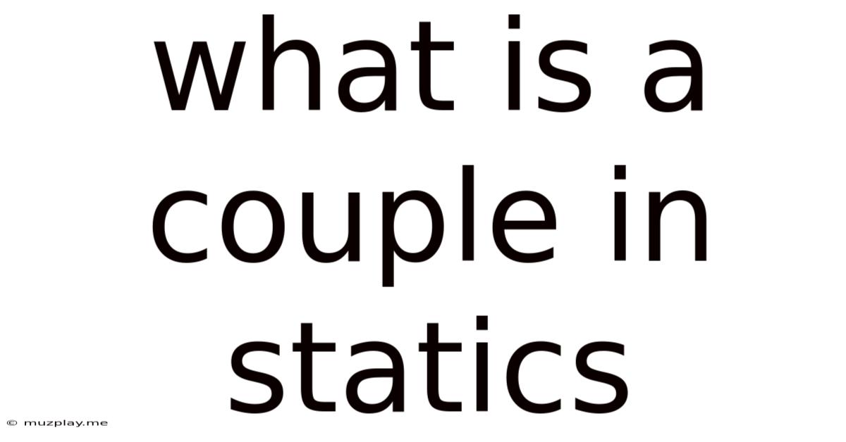 What Is A Couple In Statics