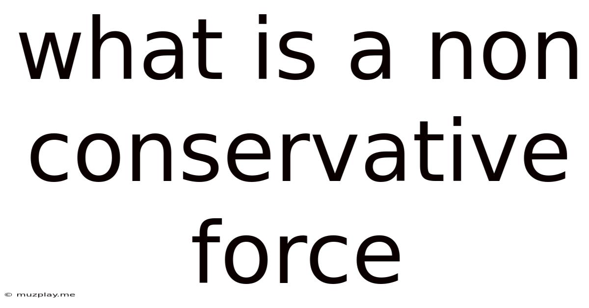 What Is A Non Conservative Force