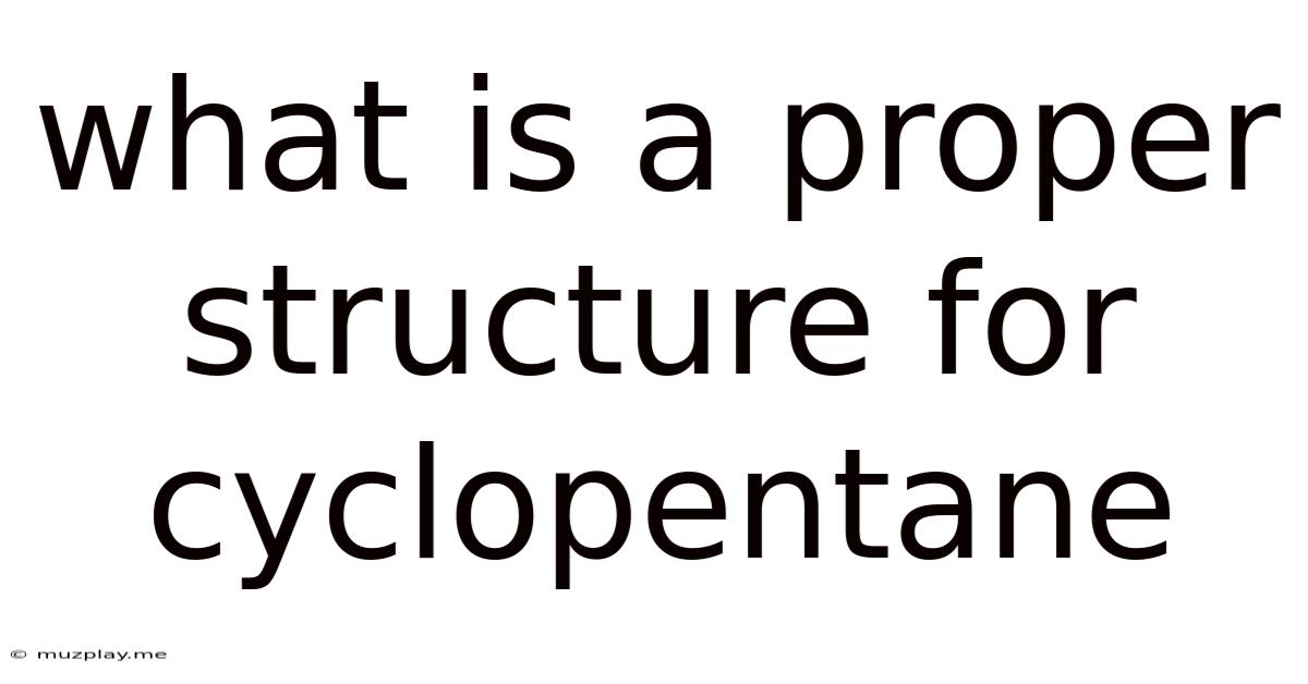 What Is A Proper Structure For Cyclopentane