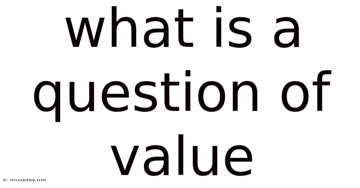 What Is A Question Of Value