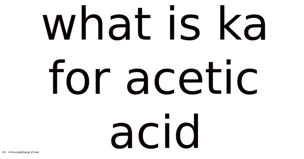What Is Ka For Acetic Acid
