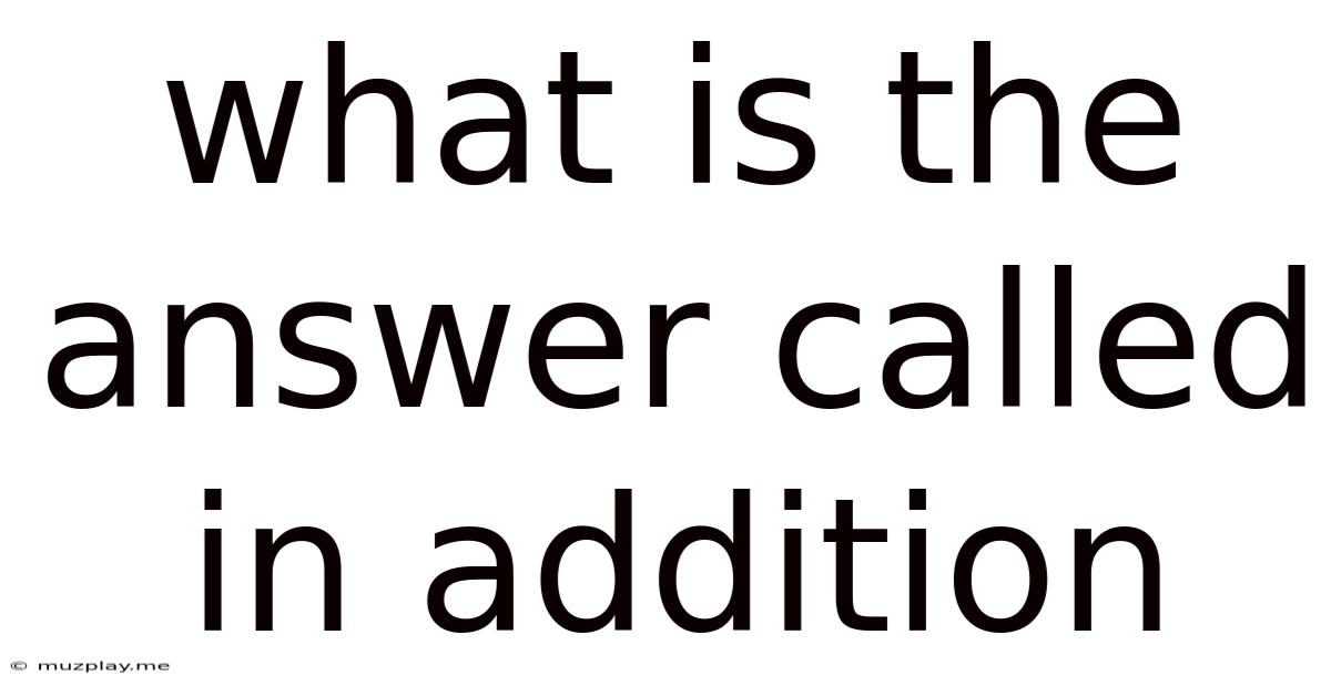 What Is The Answer Called In Addition