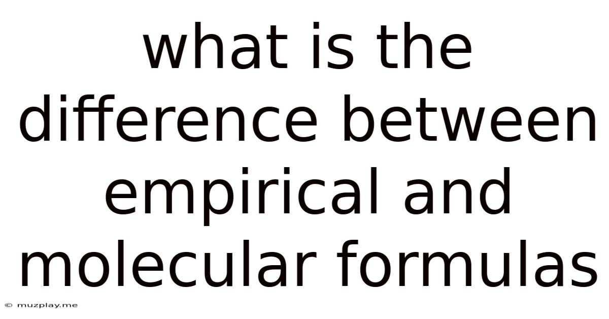 What Is The Difference Between Empirical And Molecular Formulas