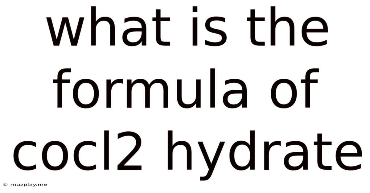 What Is The Formula Of Cocl2 Hydrate