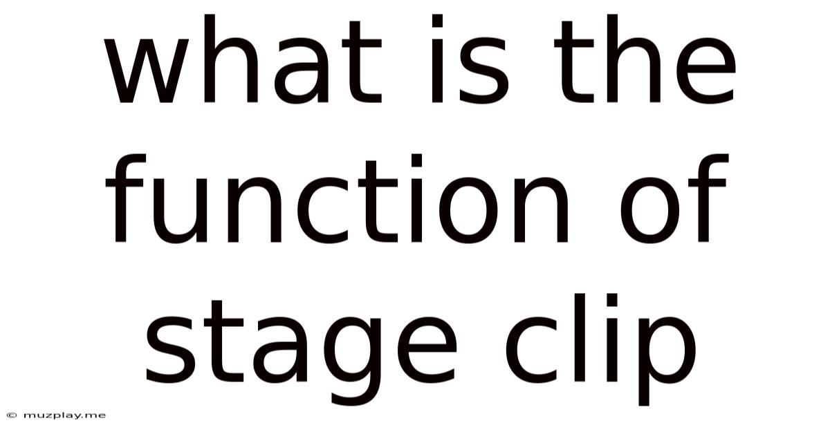 What Is The Function Of Stage Clip