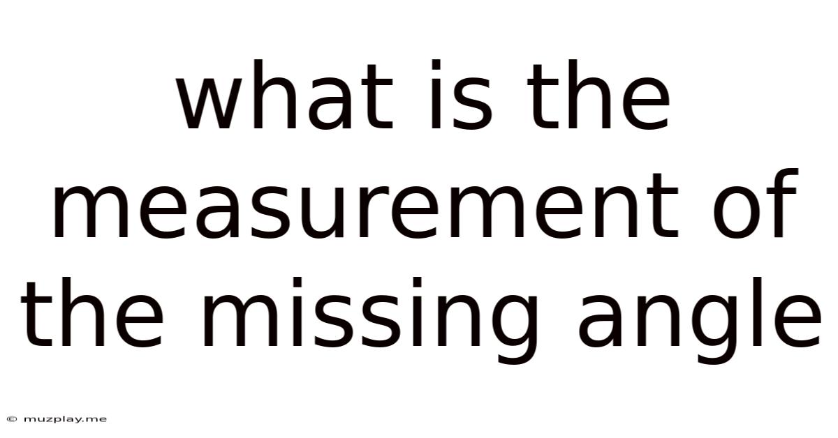 What Is The Measurement Of The Missing Angle
