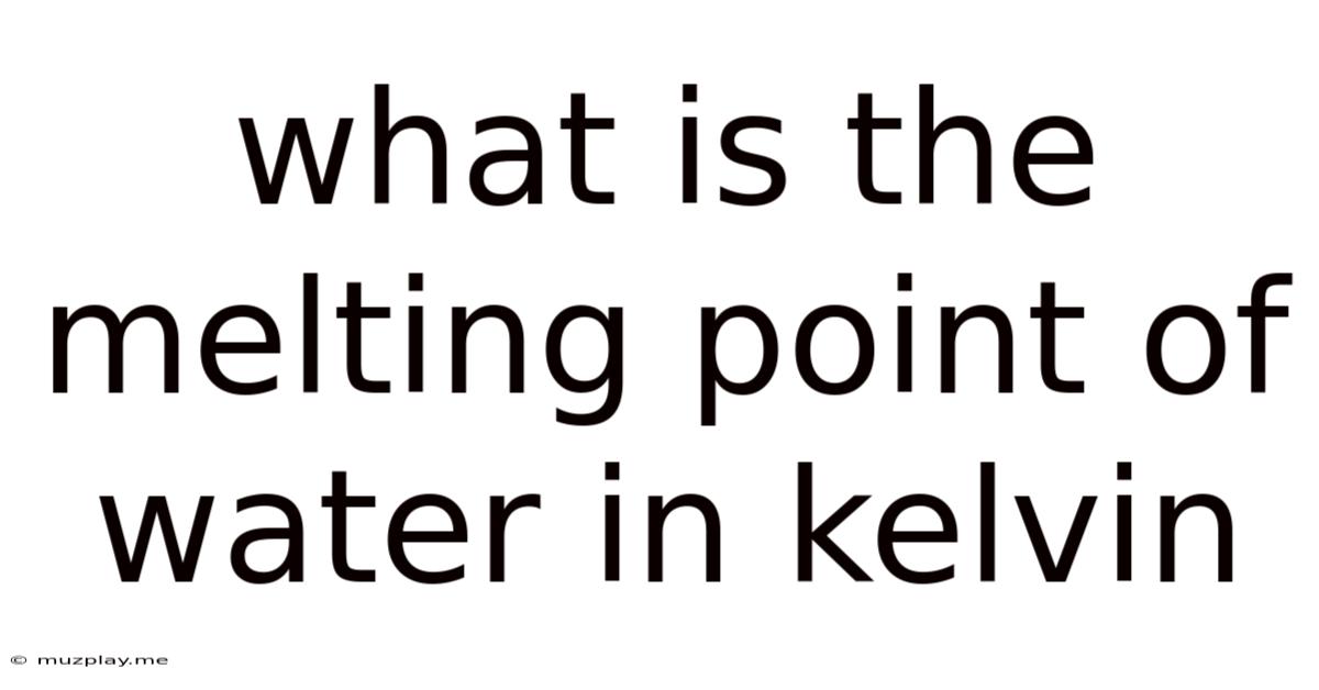 What Is The Melting Point Of Water In Kelvin