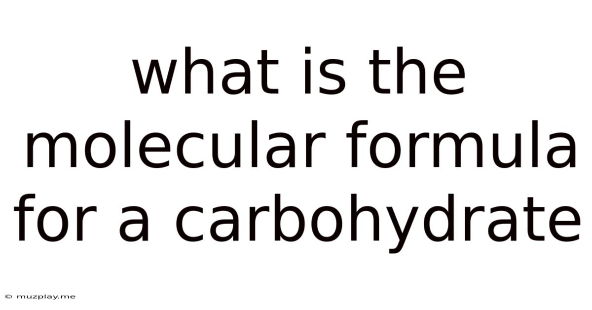 What Is The Molecular Formula For A Carbohydrate
