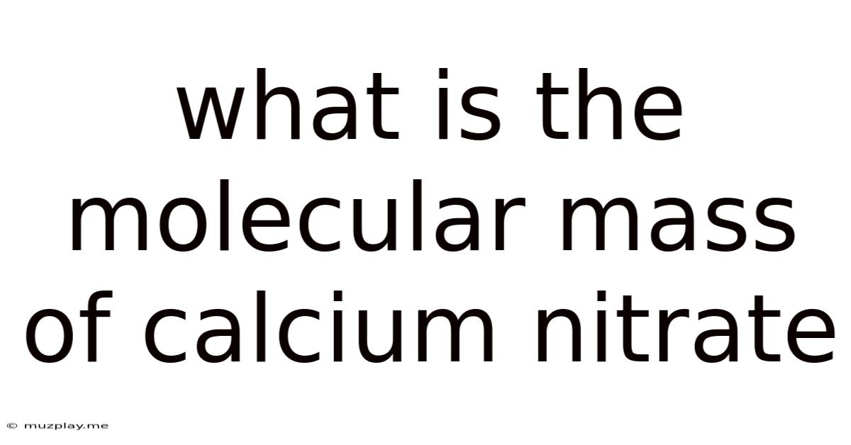 What Is The Molecular Mass Of Calcium Nitrate