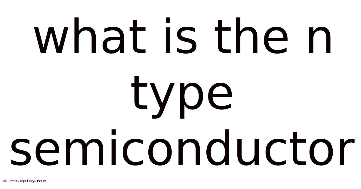 What Is The N Type Semiconductor