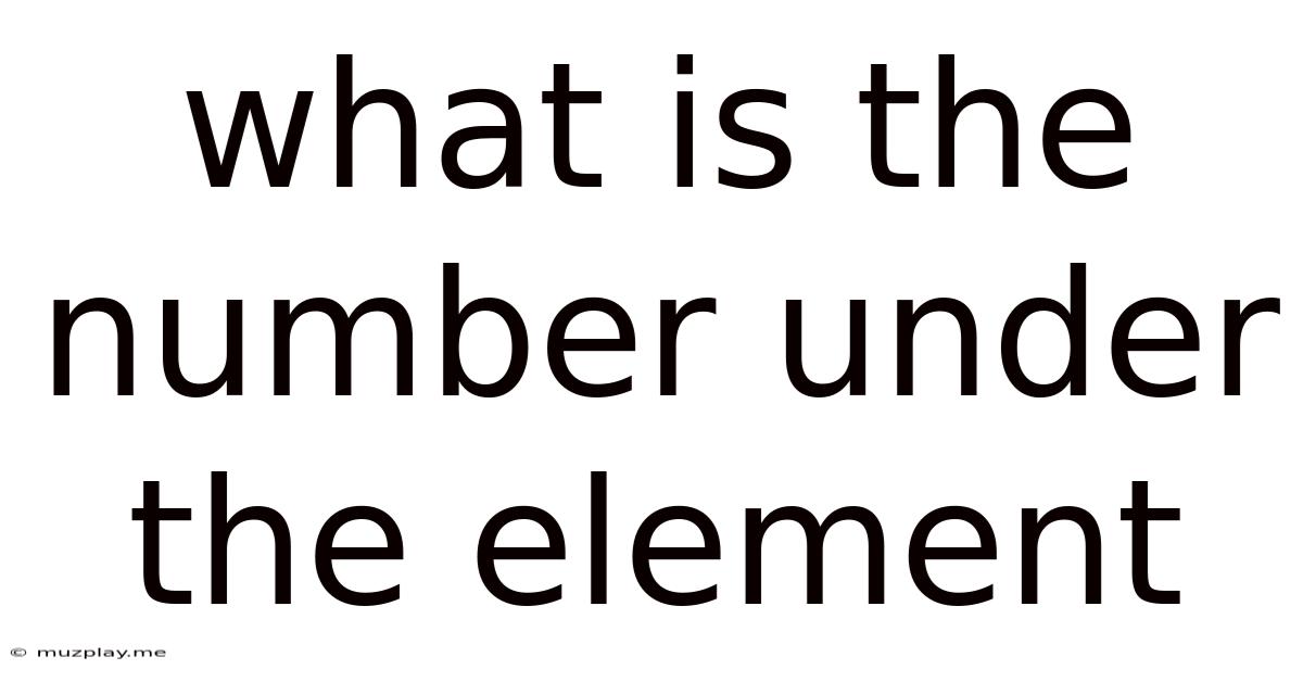 What Is The Number Under The Element