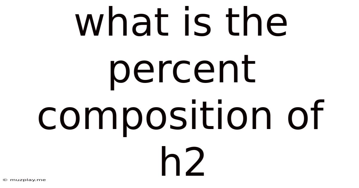 What Is The Percent Composition Of H2