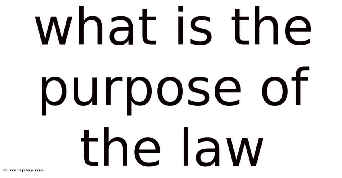 What Is The Purpose Of The Law