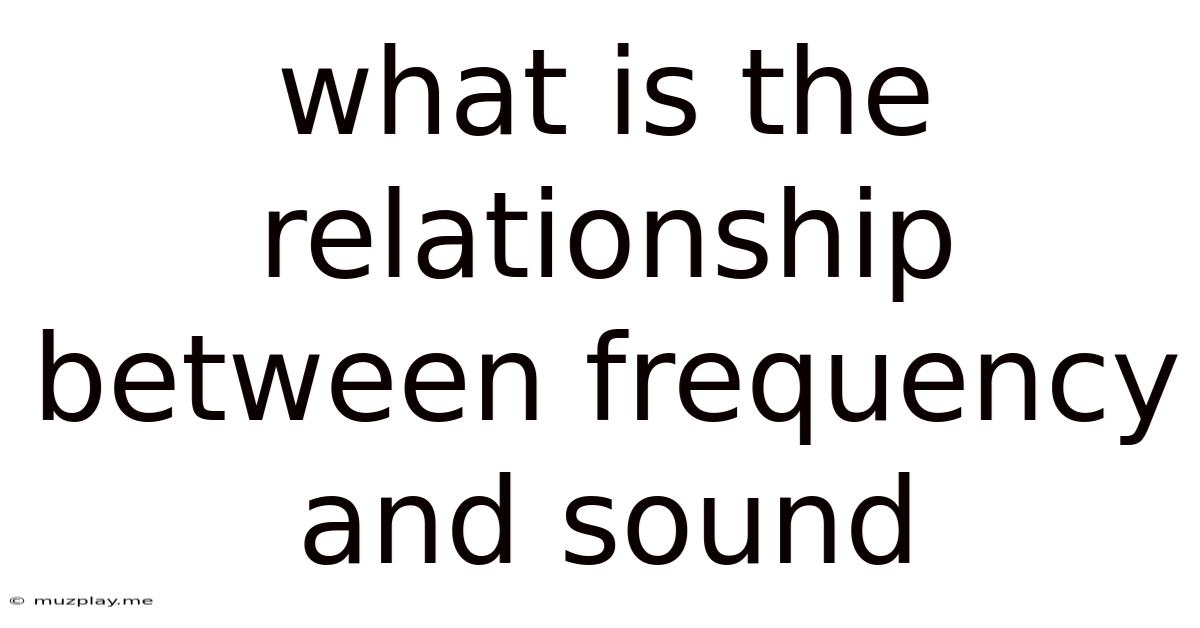 What Is The Relationship Between Frequency And Sound