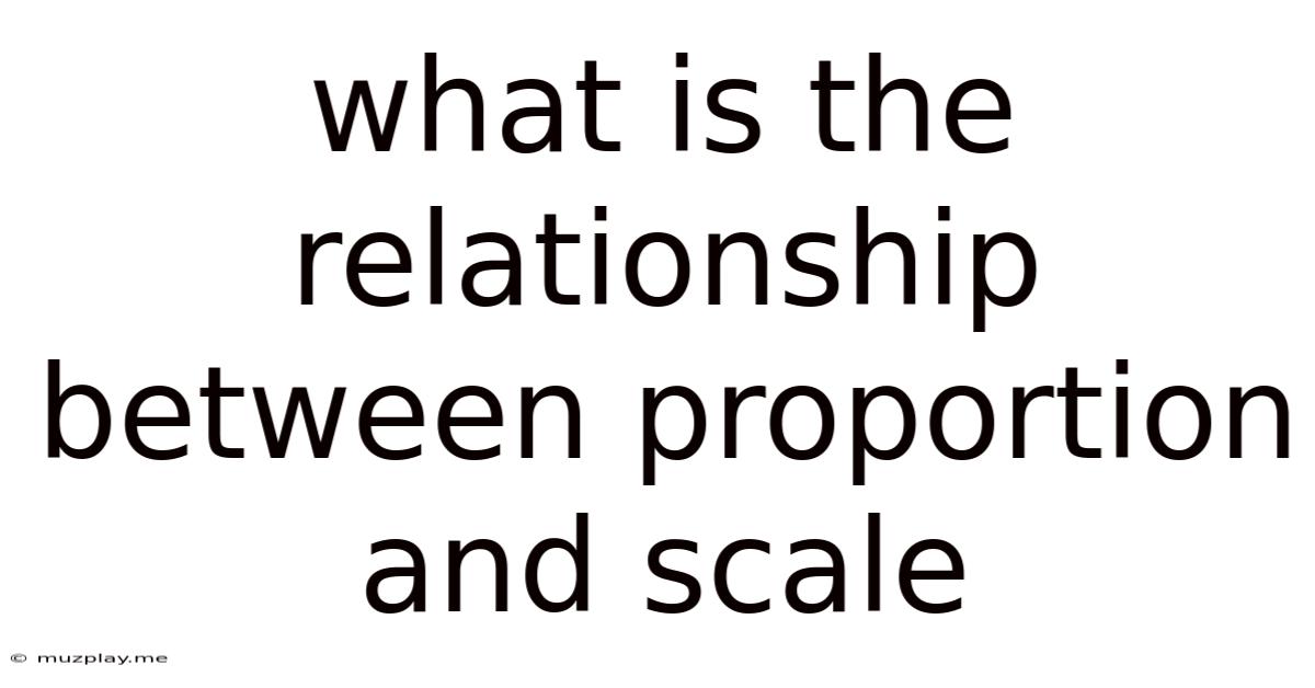 What Is The Relationship Between Proportion And Scale