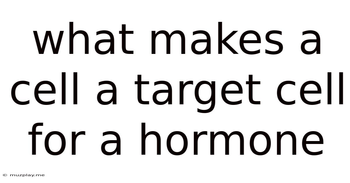 What Makes A Cell A Target Cell For A Hormone