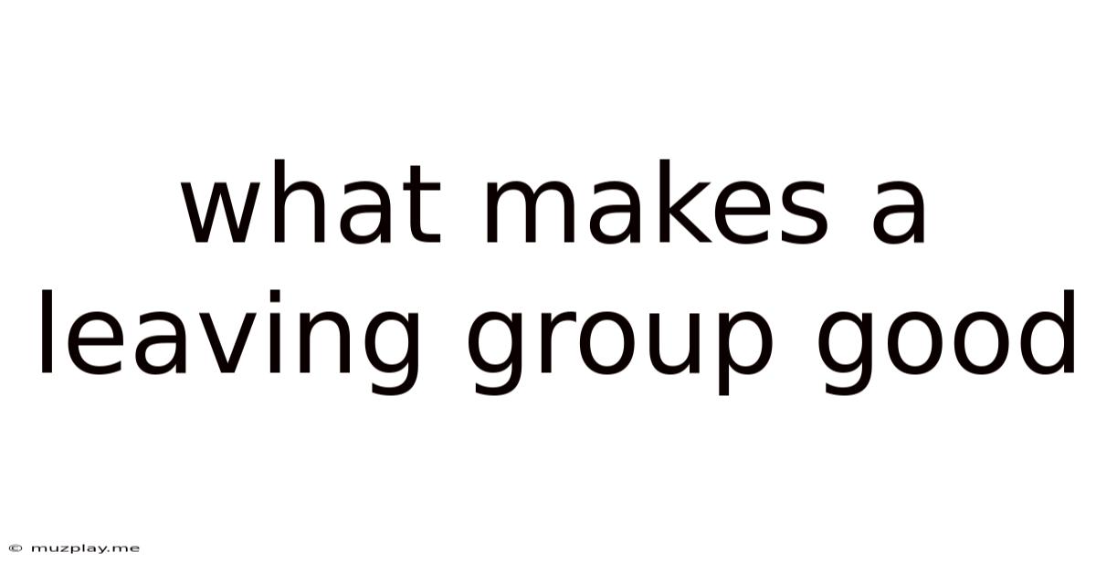What Makes A Leaving Group Good