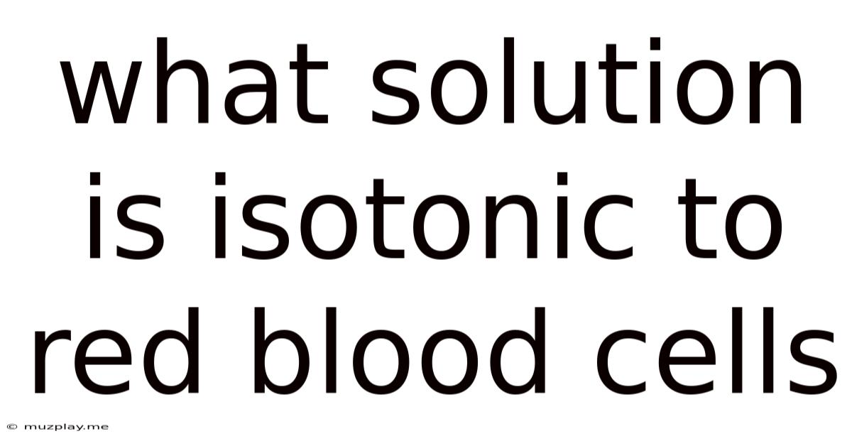 What Solution Is Isotonic To Red Blood Cells