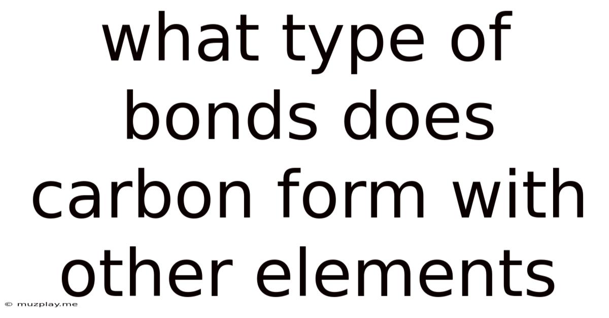 What Type Of Bonds Does Carbon Form With Other Elements