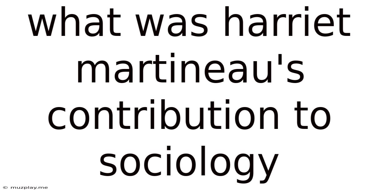 What Was Harriet Martineau's Contribution To Sociology