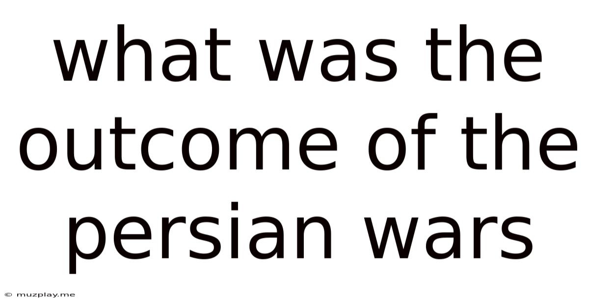 What Was The Outcome Of The Persian Wars