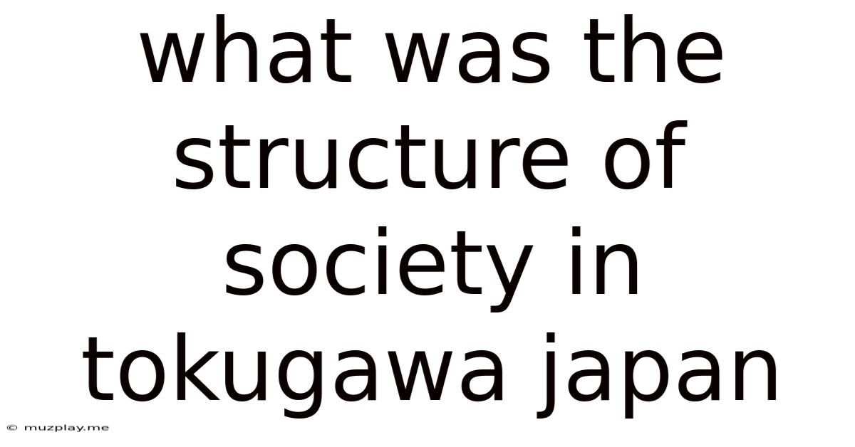What Was The Structure Of Society In Tokugawa Japan