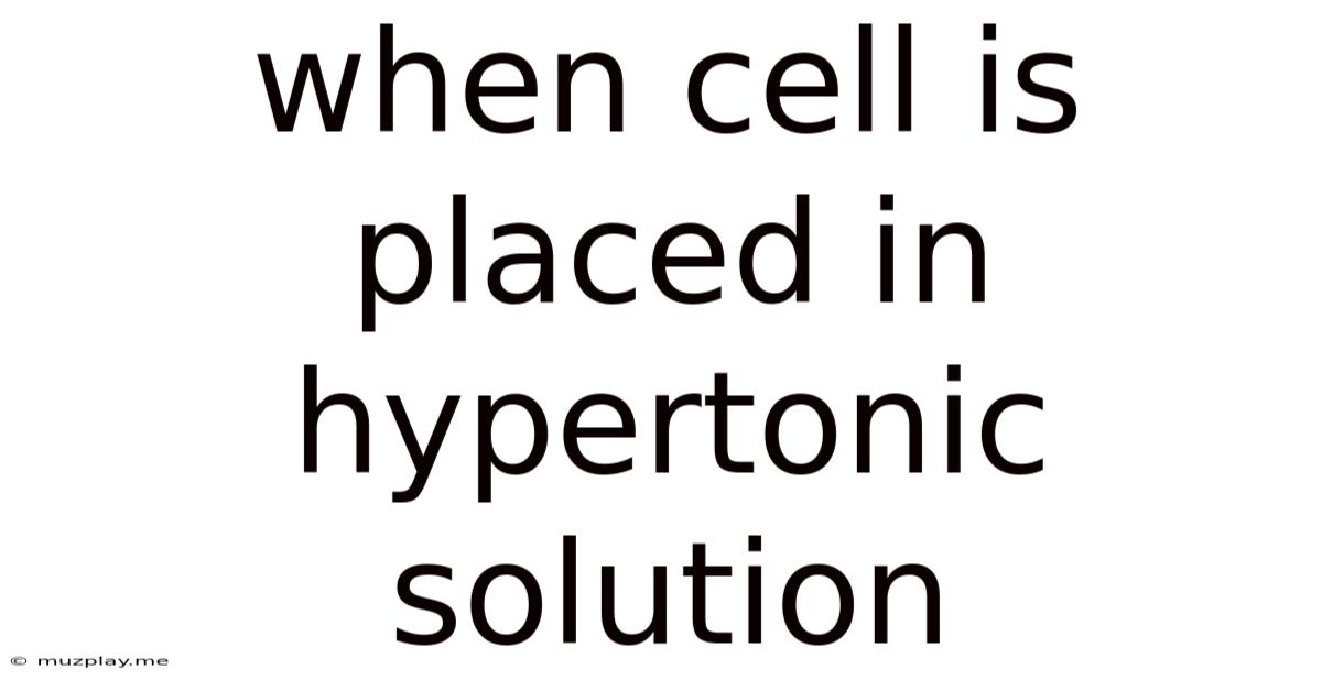 When Cell Is Placed In Hypertonic Solution
