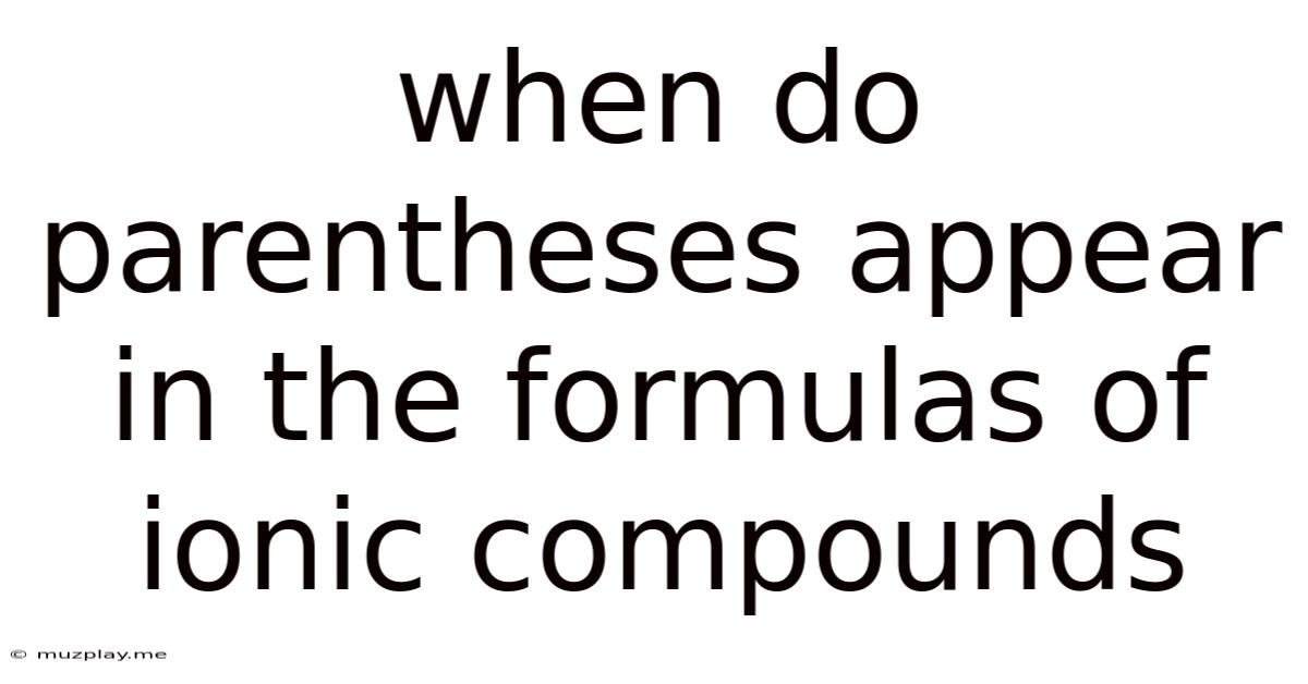 When Do Parentheses Appear In The Formulas Of Ionic Compounds