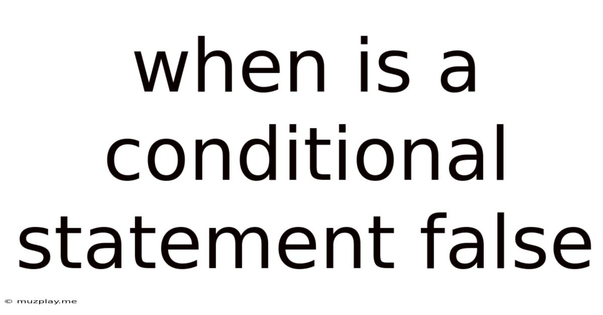 When Is A Conditional Statement False